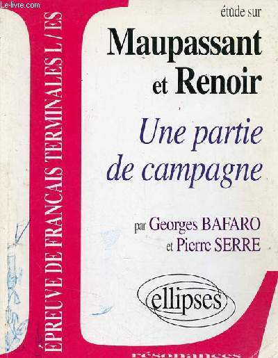Etude sur Maupassant et Renoir - une partie de campagne - preuve de franais terminales L/ES - Collection rsonances.