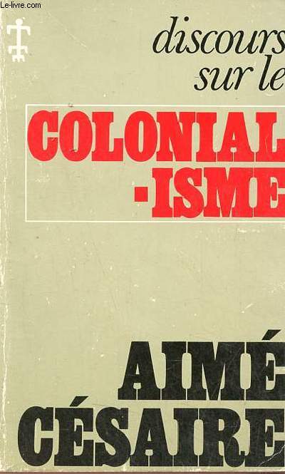 Discours sur le colonialisme.