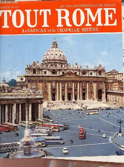 Tout Rome le Vatican et la chapelle sixtine.