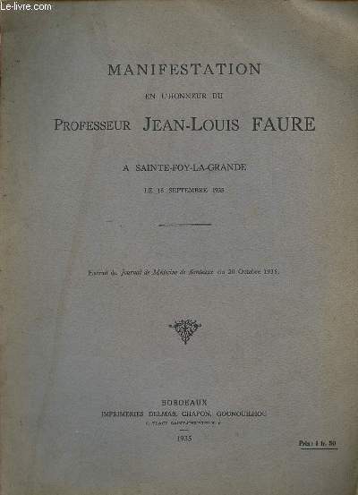 Manifestation en l'honneur du Professeur Jean-Louis Faure  Sainte-Foy-la-Grande le 15 septembre 1935 - extrait du journal de mdecine de Bordeaux du 20 octobre 1935.