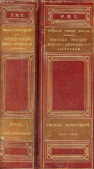 P.M.C. Nouvelle pratique mdico-chirurgicale illustre - 2 volumes : Tome 1 Abasie-Blennorragie + Premier supplment annes 1911-1912.