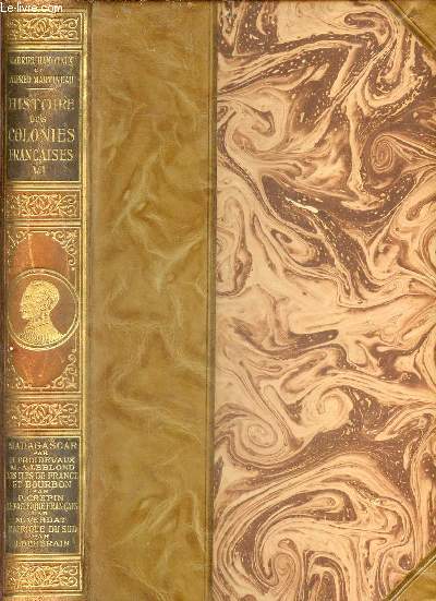 Histoire des colonies franaises et de l'expansion de la France dans le monde - Tome 6 : Di XVIe sicle  1811 - Madagascar de 1815  1906 - de 1906  la priode contemporaine - les comores - les iles de France et de Bourbon - le pacifique franais -