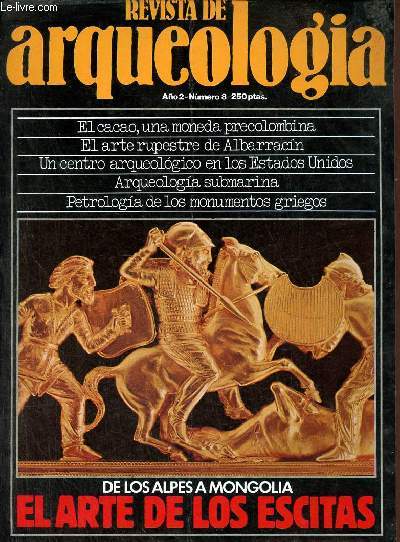 Revista de arqueologia ano 2 n8 junio 1981 - El arte rupestre de Albarracin - forum - el arte de los escitas - el dolmen de Sant Corneli - tribuna - el cacao, una moneda precolombina - libros - el centro arqueologico del suroeste de los Estados Unidos...