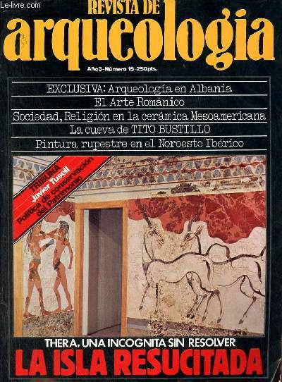 Revista de arqueologia ano 3 n15 1982 - La figura humana en los grabados rupestres del noroeste peninsular - arqueologia en la lirica - el arte romanico-primera parte - tribuna - Thera - actualidad internacional - plan de investigacion en Tito Bustillo..