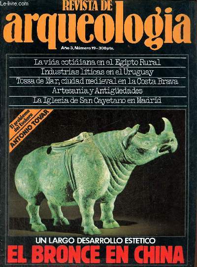 Revista de arqueologia ano 3 n19 1982 - Tossa de Mar : la Vila Vella - el bronce en China - arqueologia en la lirica - la vida rural en Egipto - tribuna - la iglesia de San Cayetano - Volubilis la ciudad azul - artesania y antigedades etc.