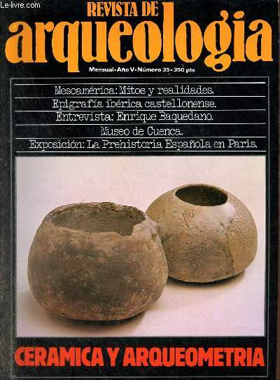 Revista de arqueologia ano 5 n35 1984 - Epigrafia ibrica castellonense rutas arqueologicas : tres ciudades punico romanas en Tunez - arqueometria : estudios sobre ceramica arqueologica - actualidad nacional - entrevista : Enrique Baquedano Prez etc.