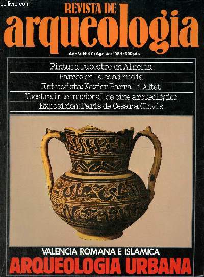 Revista de arqueologia ano 5 n40 agosto 1984 - La estadistica en arqueologia - entrevista Xavier Barral i Altet, catedratico de la universidad de Rennes - poblados indios de Arizona - manifestaciones prehistoricas en Almeria - los barcos de la edad etc.