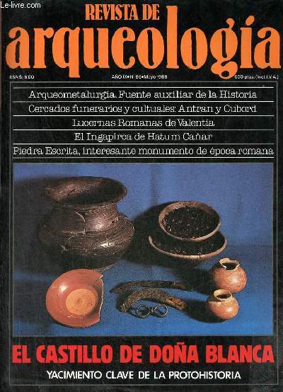 Revista de arqueologia ano 9 n85 mayo 1988 - Arqueometalurgia fuente auxiliar de la historia - cercados funerarios y cultuales antran y cubord - lucernas romanas de Valentia - el castillo de dona blanca yacimiento clave de la protohistoria peninsular....