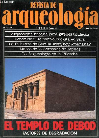 Revista de arqueologia ano 9 n88 agosto 1988 - Curso de arqueologia urbana en San Sebastian - Borobudur un templo budista en Java - la Buhayra de Sevilla un parque archeologico en peligro de desaparicion - el templo de Debod factores de degradacion etc.