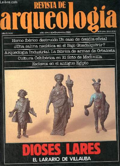 Revista de arqueologia ano 9 n89 septiembre 1988 - El horno iberico de Alcala del Jucar (Albacete) un caso de desidia oficial - la Marismilla una salina neolitica en el bajo Guafalquivir ? - arqueologia industrial la fabrica de armas de orbaiceta etc.