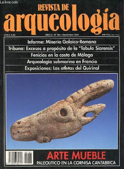 Revista de arqueologia ano 10 n103 noviembre 1989 - Mineria galaico romana y arquitectura del territorio la cuenca del rio Bibei - arte mueble paleolitico en la cornisa cantabrica - excesos a proposito e la tabula siarensis - Fenicios en la costa etc.