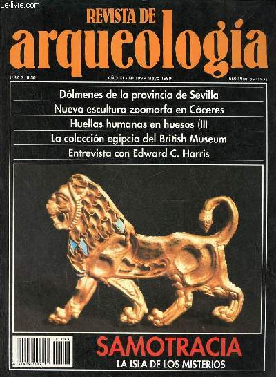 Revista de arqueologia ano 11 n109 mayo 1990 - Dolmenes de la Provincia de Sevilla - nueva escultura zoomorfa de Piedra - huellas humanas en huesos analisis de sus implicaciones economicas - la Coronilla un poblado celtibrico de finales de la II etc.