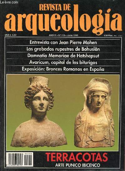 Revista de arqueologia ano 11 n110 junio 1990 - Entrevista Jean Pierre Mohen director del museo de antigedades nacionales de Saint-Germain-en-Laye - arte rupestre en Suecia los grabados rupestres de Bohusln - Damnatio memoriae de hatshepsut etc.