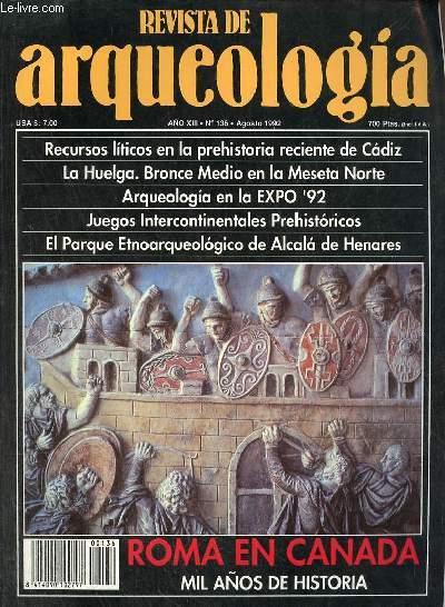 Revista de arqueologia ano 13 n136 agosto 1992 - Explotacion de los recursos liticos en la prehistoria reciente de Cadiz - la Huelga bronce medio en la Meseta Norte - arqueologia en la expo' 92 - el Parque etnoarqueologico de Alcala de Henares etc.