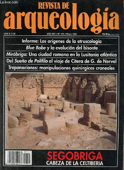 Revista de arqueologia ano 14 n145 mayo 1993 - Los origenes de la etruscologia - Blue babe y la evolucion del bisonte - Segobriga cabeza de la celtiberia - la ciudad romana de Mirobriga - la arqueologia sonada : del sueno de polifilo al viaje de Citera..