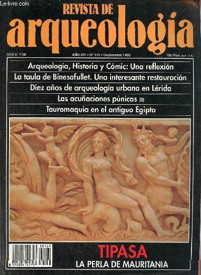 Revista de arqueologia ano 14 n149 septiembre 1993 - Arqueologia, historia y comic : Una reflexion - la Taula de Binesafullet una interesante restauracion - el municipium de ilerda y medina larida diez anos de Arqueologia Urbana en Lrida etc.