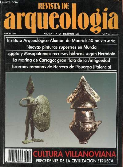 Revista de arqueologia ano 14 n151 noviembre 1993 - Instituto arqueologico Aleman de Madrid : 50 aniversario - las pinturas rupestres del Molino de Capel (Moratalla, Murcia) - la cultura Villanoviana una aproximacion a la Edad del Hierro en la Italia...