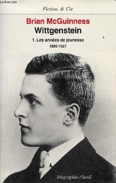 Wittgenstein - Tome 1 : Les annes de jeunesse 1889-1921 biographie - Collection Fiction & Cie.