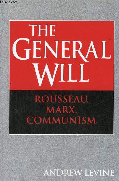 The general will Rousseau, Marx, communism.