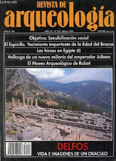 Revista de arqueologia ano 15 n155 marzo 1994 - Objetivo : sensibilizacion social - el Espinillo un importante yacimiento de la edad del bronce en Madrid - los Hicsos en Egipto (y II) - el santuario de Delfos vida e imagenes de un oraculo etc.