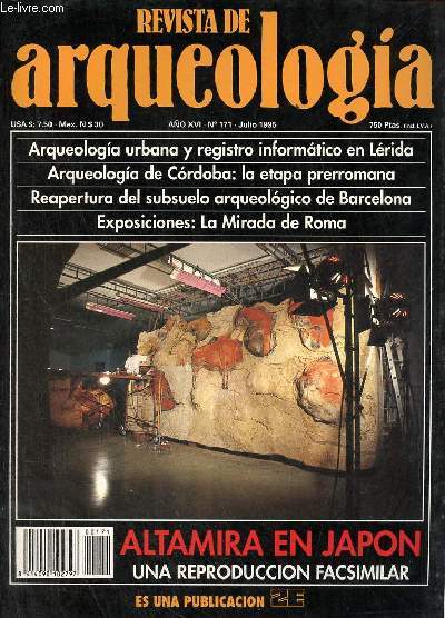 Revista de arqueologia ano 16 n171 julio 1995 - Arqueologia urbana y registro arqueologico en Lleida la colaboracion entre instituciones como apuesta de futuro - Altamira en Japon proceso de una reproduccion facsimilar - arqueologia de Cordoba etc.