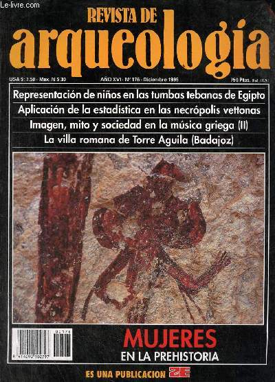 Revista de arqueologia ano 16 n177 diciembre 1995 - La biocomunicacion en el genero homo durante la prehistoria consecuencias evolutivas - mujeres en la prehistoria - ninos en las tumbas tebanas el ninon como acompanante en las procesiones etc.