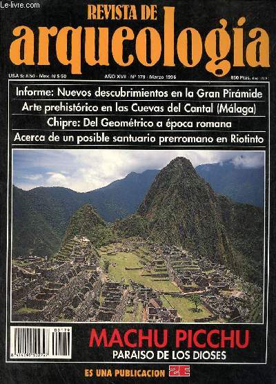 Revista de arqueologia ano 17 n179 marzo 1996 - Nuevos descubrimientos en la Gran Piramide - el arte prehistorico de las cuevas del Cantal (Rincon de la Victoria, Malaga) - la encrucijada chipriota del geomtrico a poca romana - Machu Picchu etc.