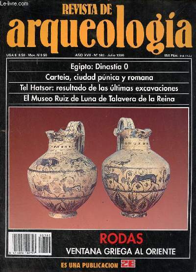 Revista de arqueologia ano 17 n183 julio 1996 - Egipto : Dinastia 0 - Carteia ciudad punica y romana - Tel Hatsor resultado de las ultimas excavaciones - Rodas : Ventana Griega al Oriente - El Museo ruiz de luna de Talavera de la Reina etc.