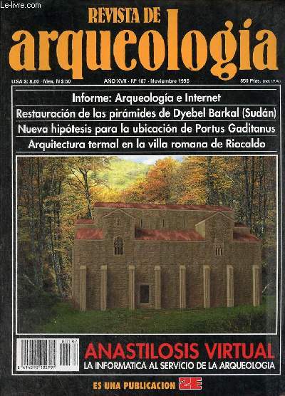 Revista de arqueologia ano 17 n187 noviembre 1996 - Arqueologia e internet - Dyebel Barkal restauracion y documentacion en el Sector 1000 - Portus Gaditanus hipotesis de un nuevo emplazamiento - anastilosis virtual reconstruccion infografica etc.