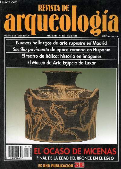 Revista de arqueologia ano 18 n192 abril 1997 - Excavaciones en la muralla romana de Barcelona - nuevos hallazgos de arte rupestre esquematico en Madrid - el ocaso del mundo micenico : Final de la Edad del Bronce en el Egeo etc.