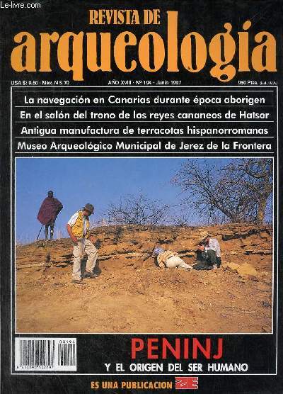Revista de arqueologia ano 18 n194 junio 1997 - Indicios de navegacion atlantica en aguas canarias durante poca aborigen - Peninj y el origen del ser humano un proyecto de investigacion sobre evolucion humana en el corazon de Africa Oriental etc.