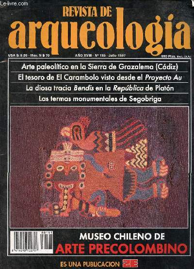 Revista de arqueologia ano 18 n195 julio 1997 - El castro de Llagu un bien cultural en peligro - arte paleolitico en la serrania de Grazalema la cavidad VR-15 - el tesoro tartesico de el carambolo visto desde el proyecto au - la diosa tracia bendisen....