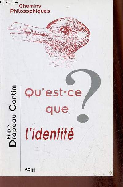 Qu'est-ce que l'identit ? - Collectionn chemins philosophiques.