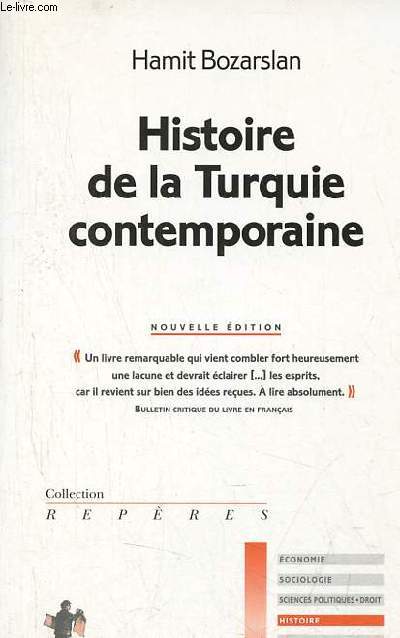 Histoire de la Turquie contemporaine - Nouvelle dition - Collection Repres histoire n387.