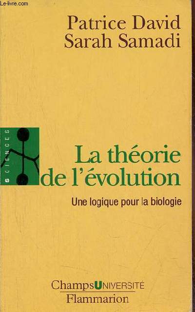 La thorie de l'volution - une logique pour la biologie - Collection champs universit sciences n3008.