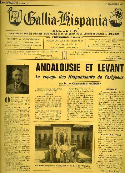 Gallia-Hispania n35 11e anne 1er trim.1963 - Andalousie et levant le voyage des hispanisants de Prigueux par le Commandant Morquin - ditorial par Jean Raoul Daudou - Almeria por Lola Estrada - philosophie du voyage psychologie des voyageurs etc.