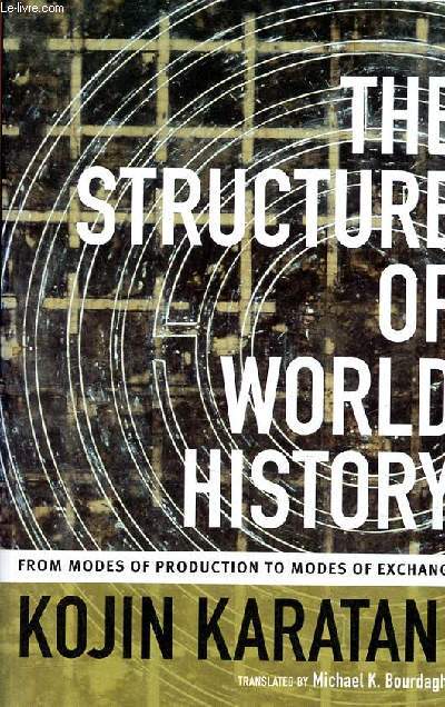 The structure of world history from modes of production to modes of exchange.