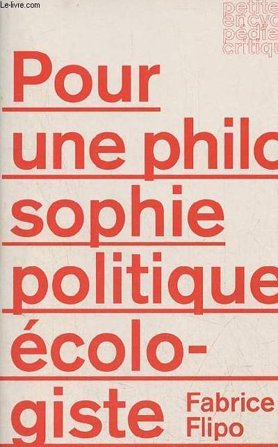 Pour une philosophie politique cologiste - Collection petite encyclopdie critique.