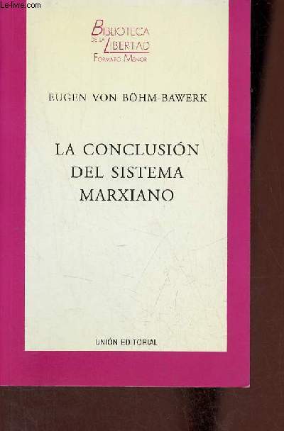 La conclusion del sistema marxiano - Coleccion Biblioteca de la libertad formato menor.