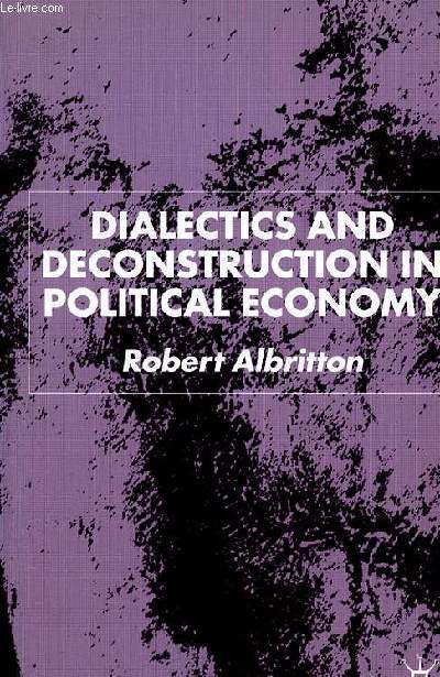 Dialectics and deconstruction in policital economy.