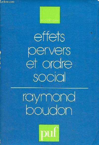 Effets pervers et ordre social - Collection Sociologies.