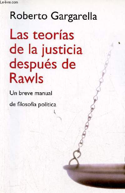 Las teorias de la justicia despus de Rawls - Un breve manual de filosofia politica.