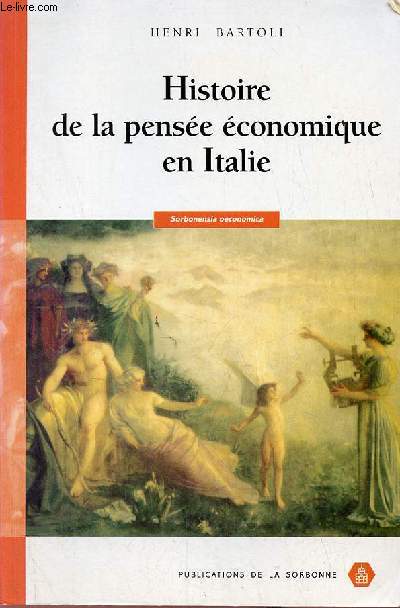 Histoire de la pense conomique en Italie - Collection Sorbonensia oeconomica - 2 conomie politique, sciences du management et de l'conomie.