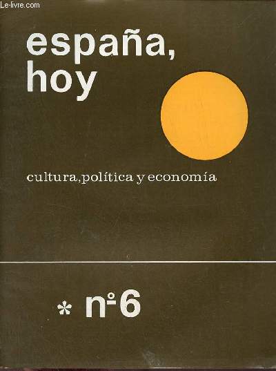 Espana hoy cultura,politica y economia n6 1970 - Aragon y la Rioja : bellezas naturales, artisticas y foklorica - el Instituto Hispanoarabe de Cultura - III reunion extraordinaria del consejo directivo de la oficina de educacion etc.