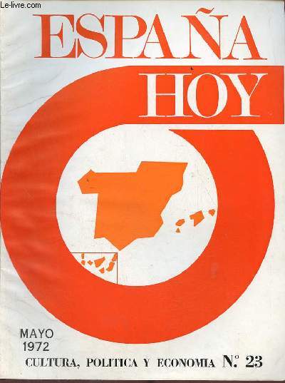 Espana hoy cultura,politica y economia n23 mayo 1972 - Por fin, el III plan de Desarrollo - monumentos y museos de Sevilla - ultimas exposiciones - cronica de la musica - el teatro de Carlos Llopis - Julian Marias - Carmen Nonell etc.