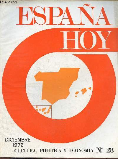 Espana hoy cultura,politica y economia n28 diciembre 1972 - Cronica politica - monumentos y museos de Malaga - ultimas exposiciones - el Pueblo Espanol de Barcelona - autores de vanguardia : Rodriguez Buded - festivales internacionales 1972 etc.