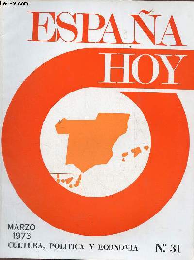 Espana hoy cultura,politica y economia n31 marzo 1973 - Espana mantiene la paridad oro de la peseta - II Bienal de Pintura Ciudad de Zamora - esculturas de Pablo Serrano - III semana de nueva musica de Barcelona - Castillos en Aragon etc.