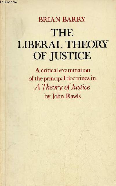 The liberal theory of justice - A critical examination of the principal doctrines in a theory of justice by John Rawls.
