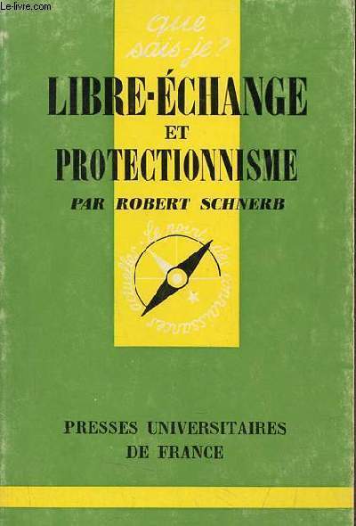 Libre-change et protectionnisme - Collection que sais-je ? n1032.