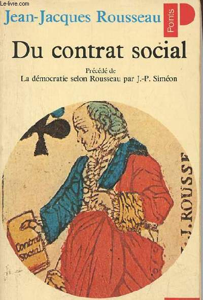 Du contrat social prcd de la dmocratie selon Rousseau par Jea-Pierre Simon - Collection points politique n87.